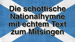 Die NationalHymne von Schottland mit echtem Text zum Mitsingen [upl. by Donal]