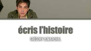 Grégory Lemarchal Écris lhistoire  LyricsParoles [upl. by Nanaek]