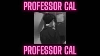 Professor Cal  ProfessorCal — ease the tension [upl. by Aicert]