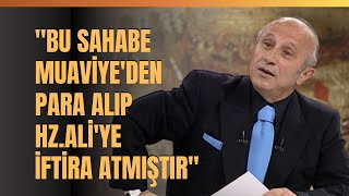 quotBu Sahabe Muaviyeden Para Alıp Hz Aliye İftira Atmıştırquot Yaşar Nuri Öztürk Anlattı [upl. by Annahpos]