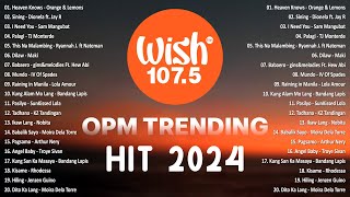 Best Of Wish 1075 Songs Playlist 2024  The Most Listened Song 2024 On Wish 1075  OPM Songs opm [upl. by Ahsilek]