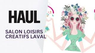 Haul scrapbooking  salon loisirs creatifs Laval [upl. by Warenne327]