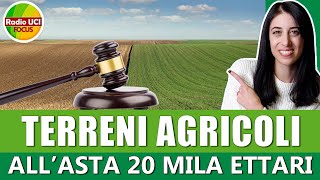 Terreni Agricoli 💶Allasta 20 mila ettari💶 [upl. by Fabria]