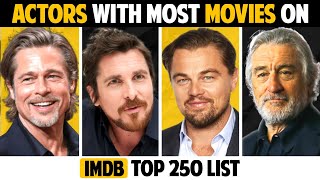 10 Actors With The Most Movies On The IMDB Top 250 List [upl. by Werdn]