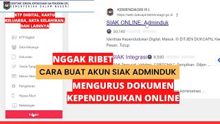 Cara Buat Akun Siak Adminduk I Mengurus Dokumen Kependudukan Online [upl. by Bernadette754]