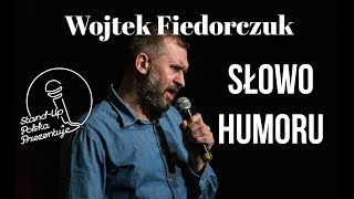 Wojciech Fiedorczuk  Słowo Humoru  Standup Polska [upl. by Leach]