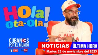 Alex Otaola en vivo últimas noticias de Cuba  Hola OtaOla martes 28 de noviembre del 2023 [upl. by Iramo]