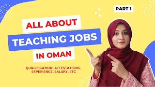 TEACHING JOBS IN OMAN  Qualification Attestations Experience Salary Teaching License  PART 1 [upl. by Amzu]