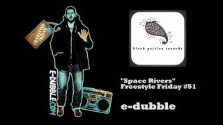 edubble  Space Rivers Freestyle Friday 51 [upl. by Roach]