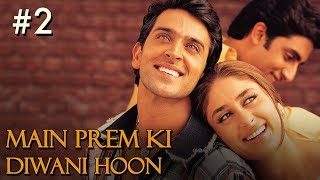 Main Prem Ki Diwani Hoon Full Movie  Part 1617  Hrithik Kareena Hindi Movies [upl. by Cromwell]