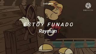 Estoy Funado  Rayman  Letra Español [upl. by Aisiat]