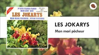 Les Jokarys  Mon mari pêcheur [upl. by Ssilb]