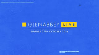 Glenabbey LIVE  Sunday 27th October 2024 [upl. by Imot38]