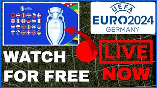 🔴LIVE EURO 2024 – HOW TO WATCH FOR FREE Worldwide [upl. by Shiroma14]