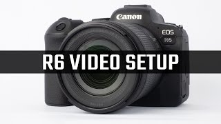 Canon R6 Best Video Settings [upl. by Odlaniger]