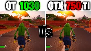 Fortnite Chapter 5 GTX 750TI vs GT 1030 Benchmark  Performance Mode [upl. by Yrrah]