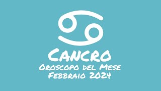 Oroscopo Cancro Febbraio 2024 [upl. by Ramirol]