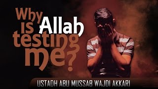 Why Is Allah Testing Me ᴴᴰ ┇ Thought Provoking ┇ by Ustadh Abu Mussab Wajdi Akkari ┇ TDR ┇ [upl. by Yrokcaz824]