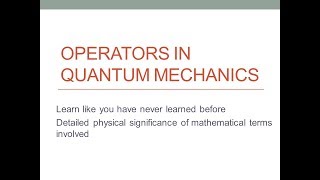 Quantum Mechanics  Operators Lecture 4 [upl. by Atsirhc]