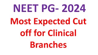 Expected cut off NEET PG 2024MDMS expected cut off NEET PG 2024 Clinical branches cut off NEET PG [upl. by Ivens]