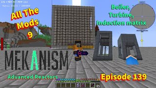 of All The Mods 9 Episode 139 Mekanism Advanced Fission Reactors Boiler Turbine Induction matr [upl. by Dame140]