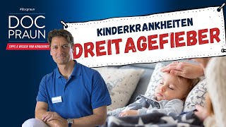 DAS DREITAGEFIEBER – eine klassische Kinderkrankheit und was Eltern dazu wissen sollten [upl. by Quiteri]