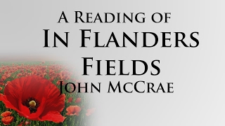 In Flanders Fields by John McCrae [upl. by Nah]