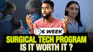 6 Week Surgical Tech Program  Are They Worth It [upl. by Anirroc]