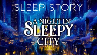 The Magical City of Sleep A Cozy Bedtime Story [upl. by Macpherson]