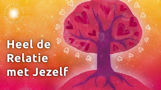 Zelfacceptatie Meditatie voor Meer Zelfliefde Heling van de Relatie met Jezelf [upl. by Ileyan]