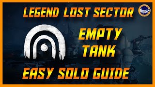 Destiny 2  Easy Solo quotThe Empty Tankquot Legend Lost Sector Guide 1310 Warlock [upl. by Limaj]