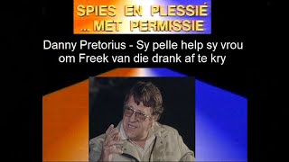 Danny Pretorius  Sy pelle help sy vrou om Freek van die drank af te kry [upl. by Fredkin]