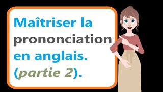 Pour bien prononcer un maximum de mots en anglais [upl. by Carboni]