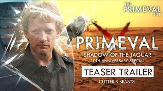 Primeval X 10th Anniversary Special  Shadow of the Jaguar  Teaser Trailer Cutters Beasts [upl. by Tri]