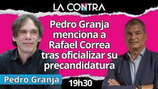 🔴 PEDRO GRANJA MENCIONA A RAFAEL CORREA TRAS OFICIALIZAR CANDIDATURA POR EL PARTIDO SOCIALISTA [upl. by Netsyrc525]