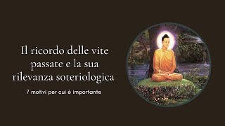 Il ricordo delle vite passate e la sua rilevanza soteriologica  Buddhismo [upl. by Sesilu]