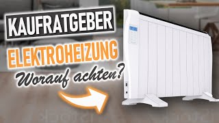 ELEKTROHEIZUNG KAUFEN  Worauf muss ich achten   Kaufratgeber Elektroheizungen [upl. by Surtemed]