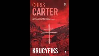 Carter Chris  Krucyfiks Cz 2  Audiobook PL całość [upl. by Anilatac142]