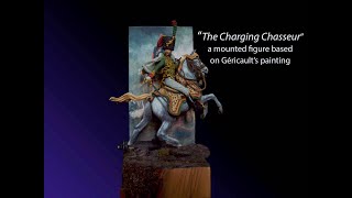 quotTHE CHARCHING CHASSEUR quot  painted Figure presentation 54mm [upl. by Ecraep]