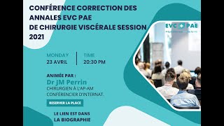 Conférence gratuit correction des EVC PAE de chirurgie viscérale session 2021 [upl. by Ecirpak973]