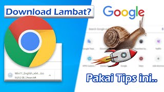 Tips Mengatasi Kecepatan Unduhan Lambat Google Chrome di Windows 10 11 amp Mac [upl. by Dody813]