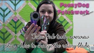 Tula Pink tools overview  plus how to change the Rotary Cutter blade [upl. by Ithsav627]