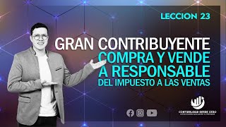 GRAN CONTRIBUYENTE compra a RESPONSABLE DEL IMPUESTO a las VENTAS [upl. by Eiduj554]