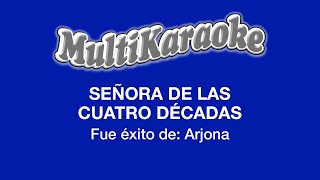 Señora De Las Cuatro Décadas  Multikaraoke  Fue Éxito de Arjona [upl. by Ceciley]