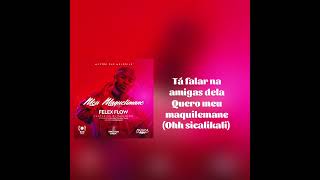 Felex Flow Meu Maquelimane FtDj Paulucho Official Vídeo Letra [upl. by Naehgem]