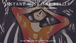 ☯ Instant Migraine Relief ☯  Soothing Music to Calm Migraines [upl. by Cymbre]