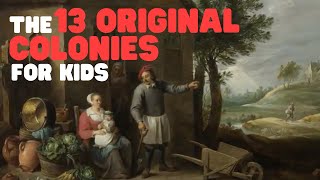 The 13 Original Colonies for Kids  Learn all about the first 13 American Colonies [upl. by Lleon]