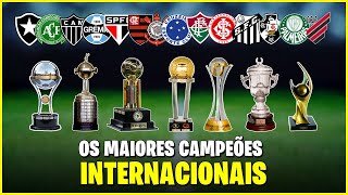 OS TIMES NO BRASIL COM MAIS TÍTULOS INTERNACIONAIS 🏆 [upl. by Sammons612]