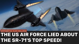 The SR71 was MUCH FASTER than the Air Force will admit [upl. by Screens]