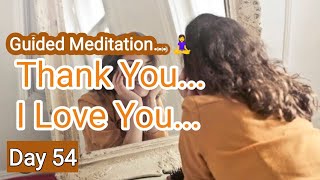 Guided Mirror Meditation for Healing and Self Love❤️Day 54🎉 [upl. by Oflodor725]